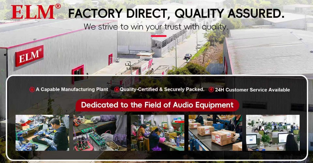 ELM Factory Direct, Quality Assured - Dedicated to the Field of Audio Equipment